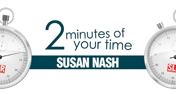 2 minutes of your time: Susan Nash