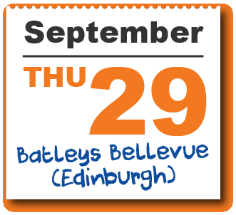 29th September Batleys Bellevue (Edinburgh)