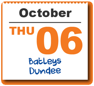 6th October Batleys Dundee