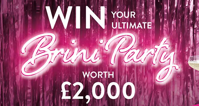 Win your ultimate Brini party